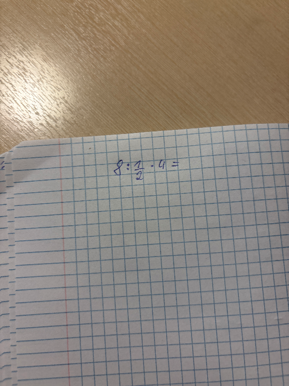 8 : 1/2 * 4 =