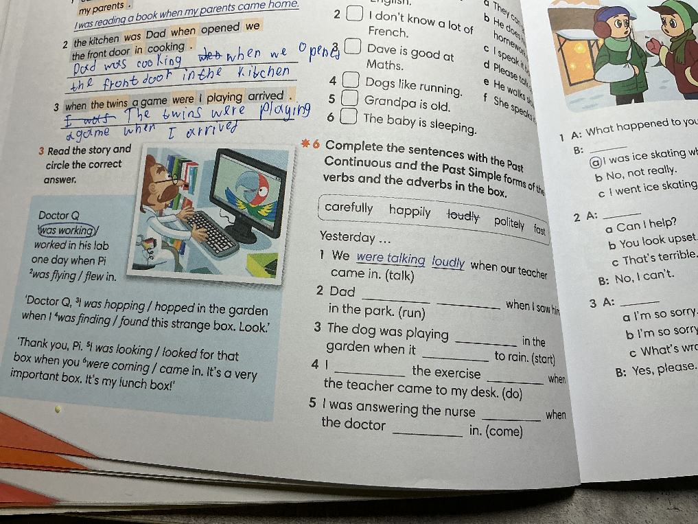 Complete the sentences with the Past Continuous and the Past Simple forms of the verbs and the adverbs in the box.