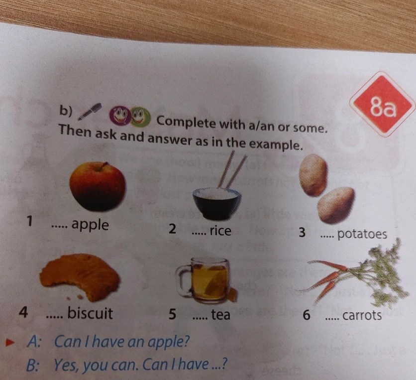 Complete with a/an or some. Then ask and answer as in the example.