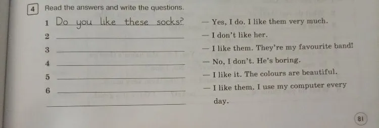 Read the answers and write the questions.