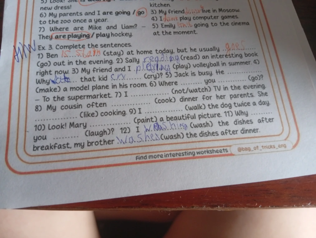 Ex. 3. Complete the sentences. 1) Ben (stay) at home today, but he usually (go) out in the evening.