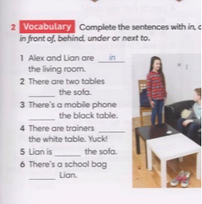 Complete the sentences with in, on, in front of, behind, under or next to.