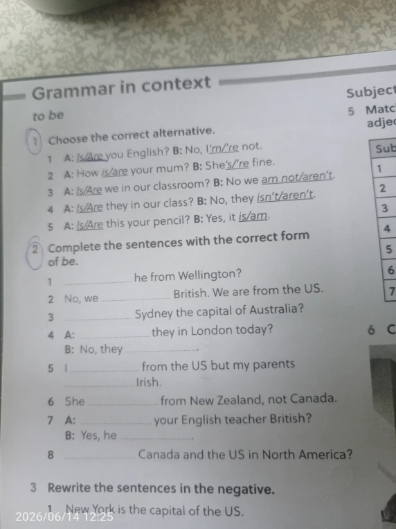 Complete the sentences with the correct form of be.