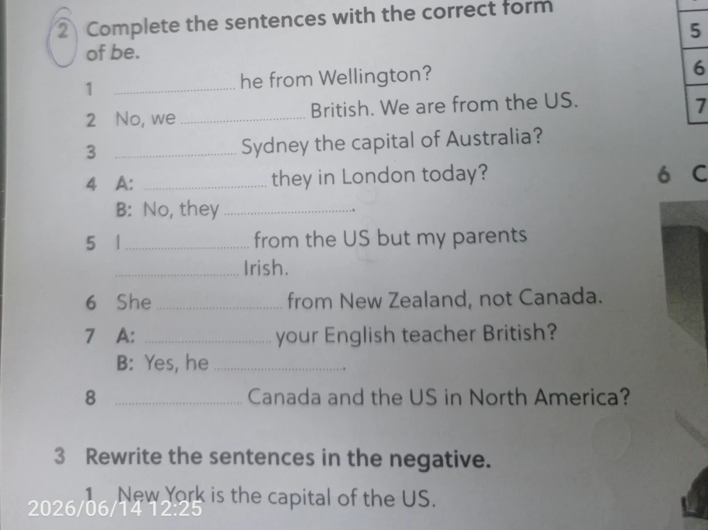 Complete the sentences with the correct form of be.