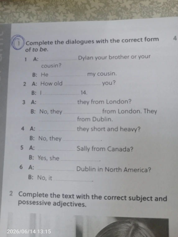 Complete the dialogues with the correct form of to be.
