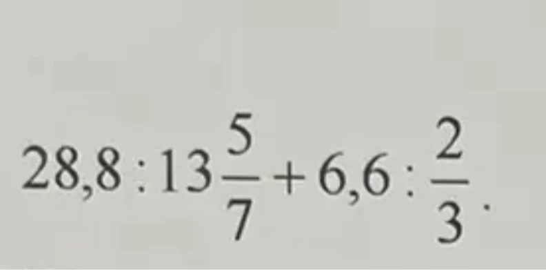 28,8 : 13 5/7 + 6,6 : 2/3