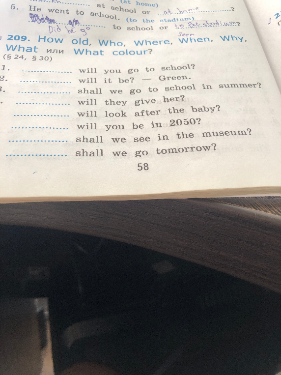 209. How old, Who, Where, When, Why, What или What colour?