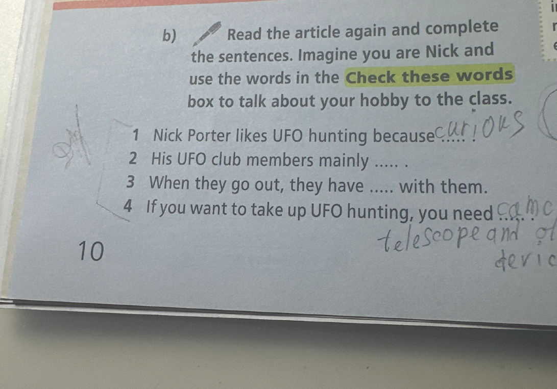 Read the article again and complete the sentences. Imagine you are Nick and use the words in the Check these words box to talk about your hobby to the class.