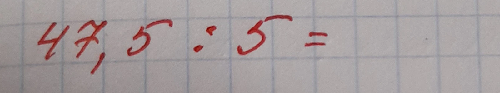 47,5 : 5 =