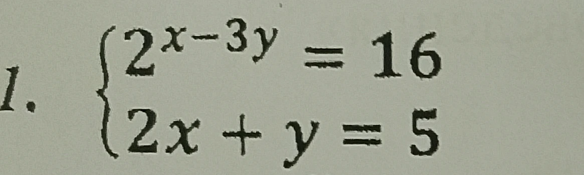 1. 2^{x-3y} = 16
2x + y = 5