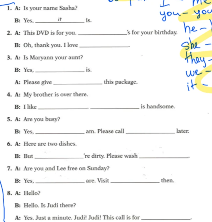 1. A: Is your name Sasha? B: Yes, _________ it _________ is.