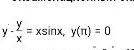 y' - y/x = xsinx, y(π) = 0
