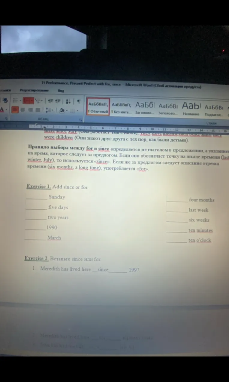 Exercise 1. Add since or for.