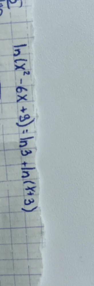 ln(x^2 - 6x + 9) = ln3 + ln(x + 3)