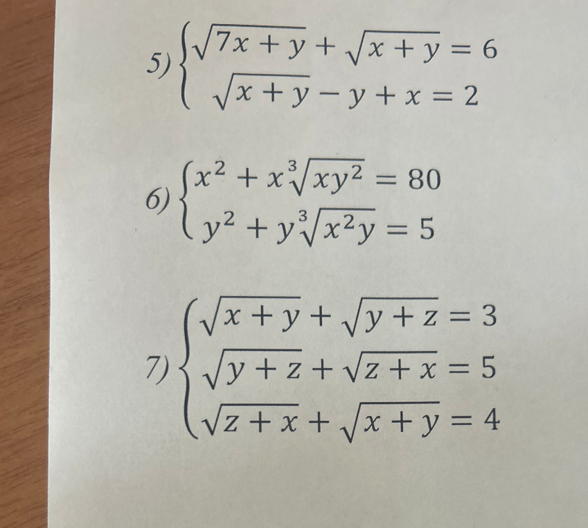 5) \sqrt{7x + y} + \sqrt{x + y} = 6 
\sqrt{x + y} - y + x = 2