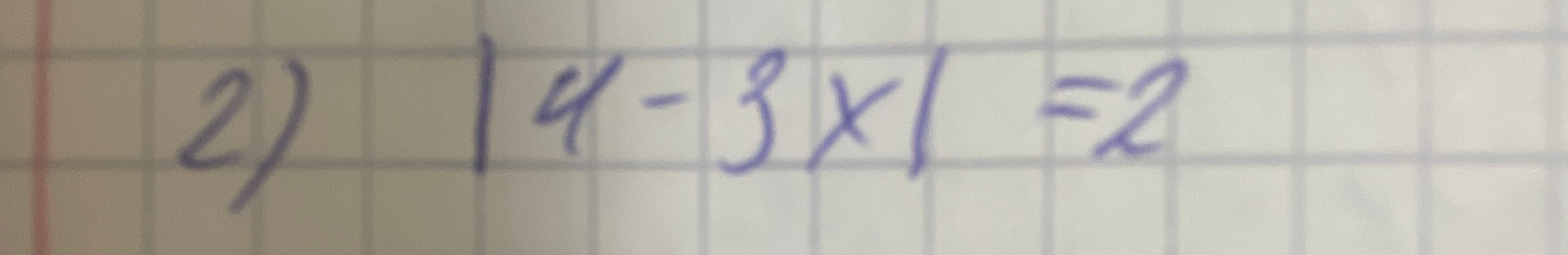 2) |4 - 3x| = 2