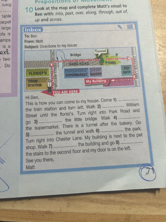 Look at the map and complete Matt's email to Ben with: into, past, over, along, through, out of, up and across.