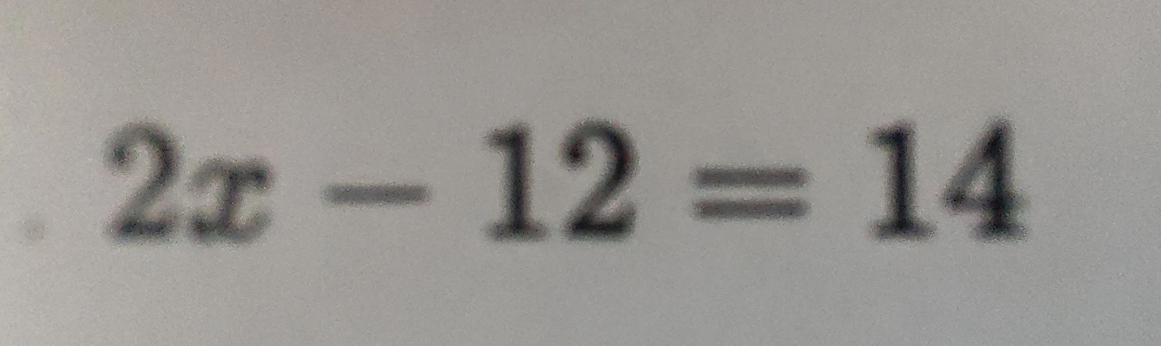 2x - 12 = 14