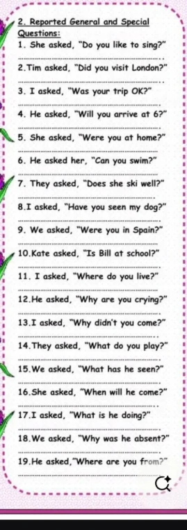 2. Reported General and Special Questions: 1. She asked, "Do you like to sing?"