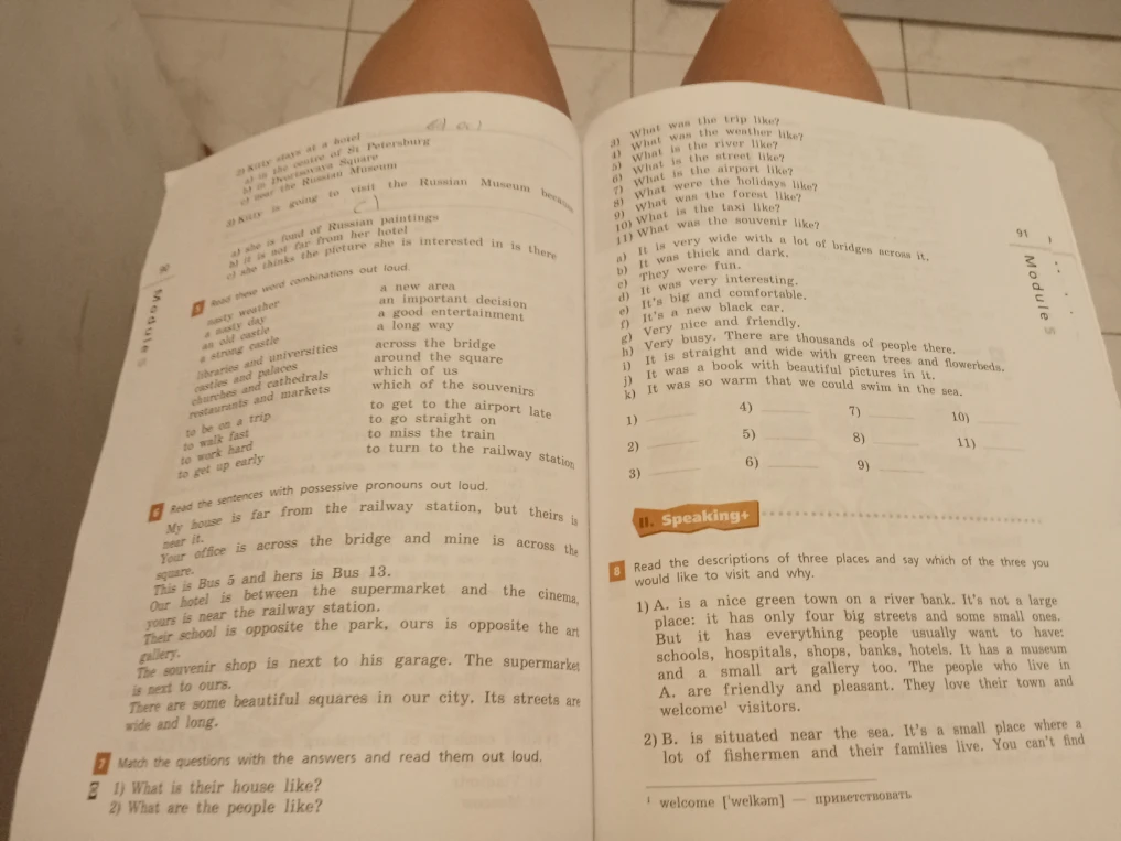 Match the questions with the answers and read them out loud.