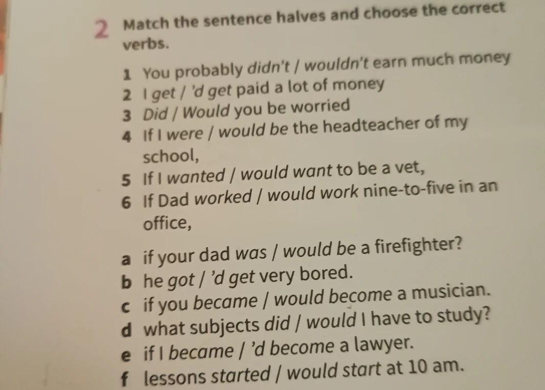 Match the sentence halves and choose the correct verbs.