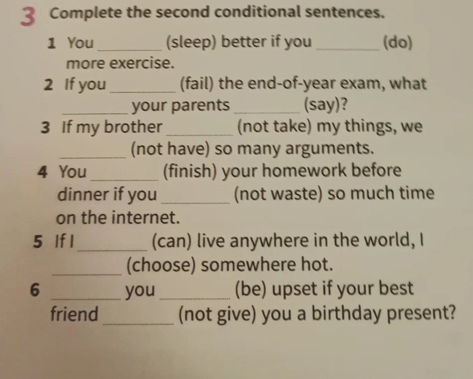 Complete the second conditional sentences.
