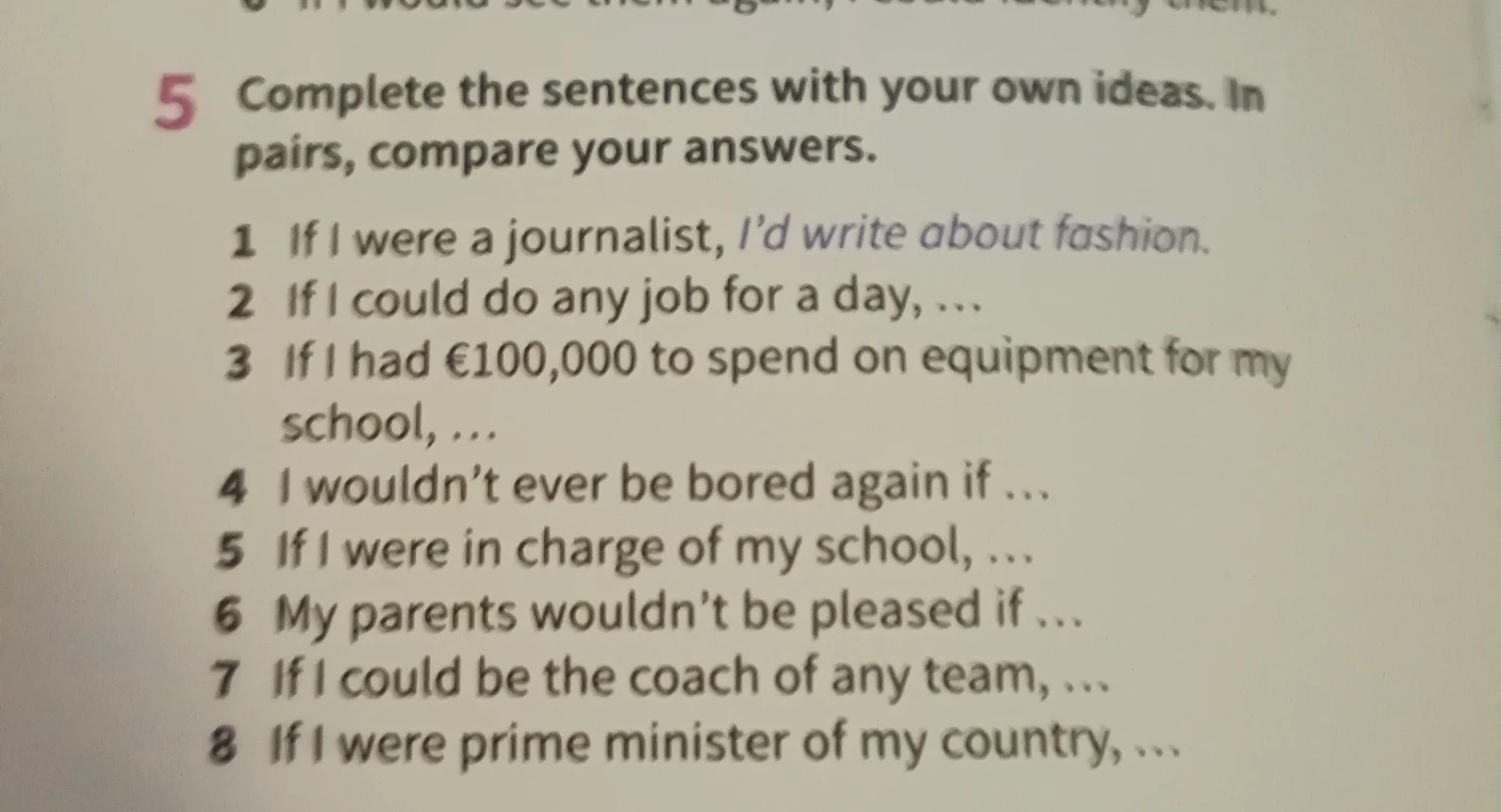 Complete the sentences with your own ideas. In pairs, compare your answers.