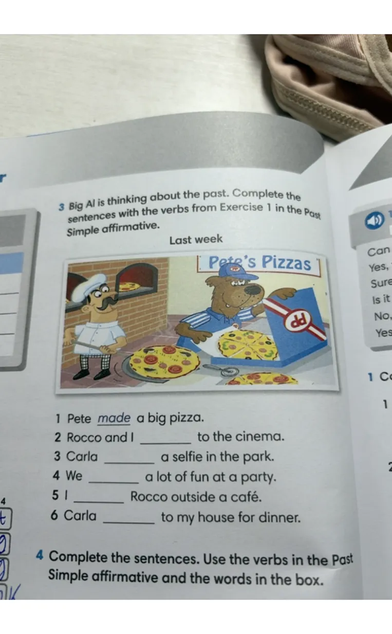 Big Al is thinking about the past. Complete the sentences with the verbs from Exercise 1 in the Past Simple affirmative.