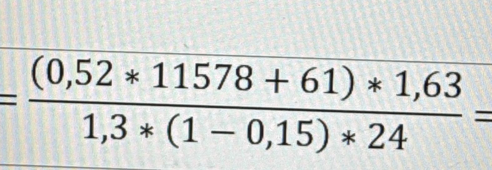 (0,52 * 11578 + 61) * 1,63 / (1,3 * (1 - 0,15) * 24)