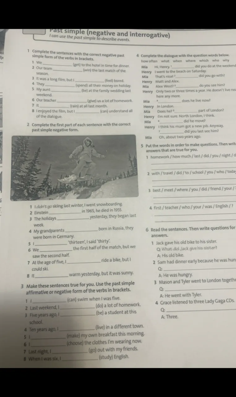 1 Complete the sentences with the correct negative past simple form of the verbs in brackets.
