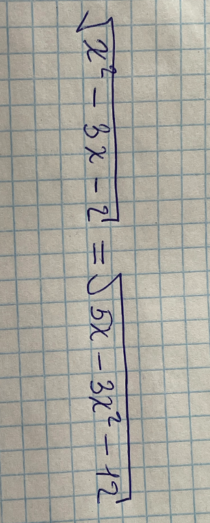 Решите уравнение: \sqrt{x^2 - 3x - 2} = \sqrt{5x - 3x^2 - 12}