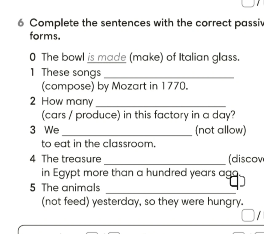 6 Complete the sentences with the correct passive forms.