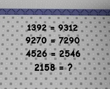 1392 = 9312 9270 = 7290 4526 = 2546 2158 = ?