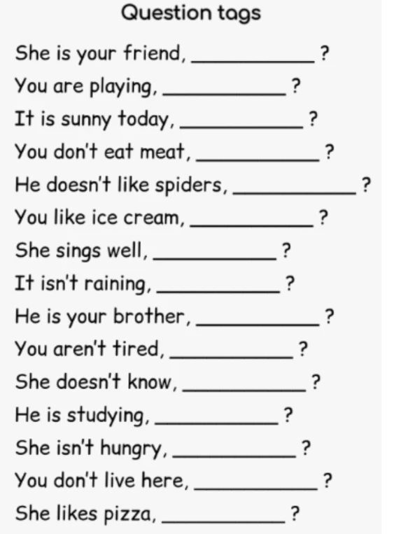 She is your friend, ________?