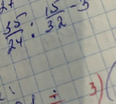 35/24 : 15/32 - 3