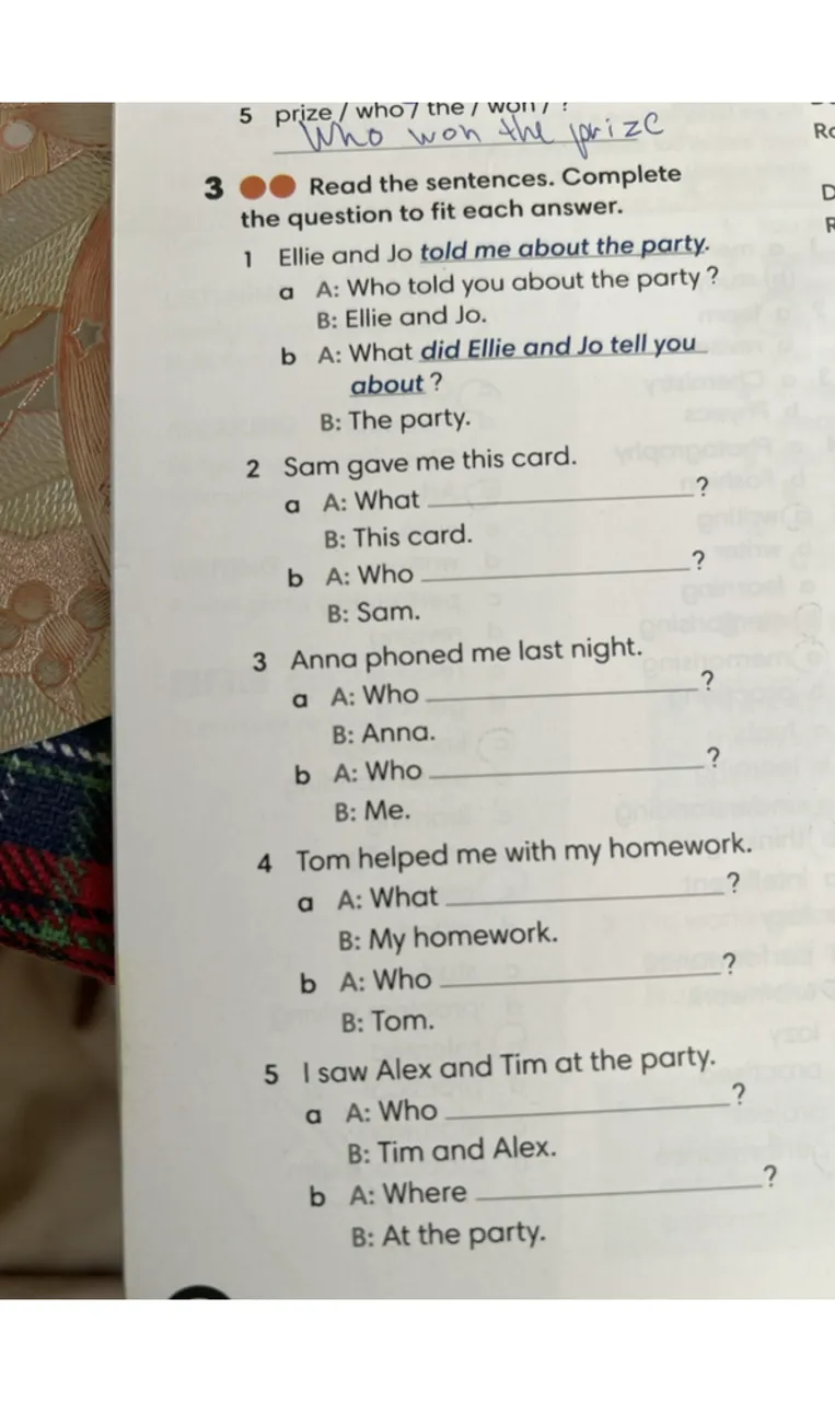 Read the sentences. Complete the question to fit each answer.