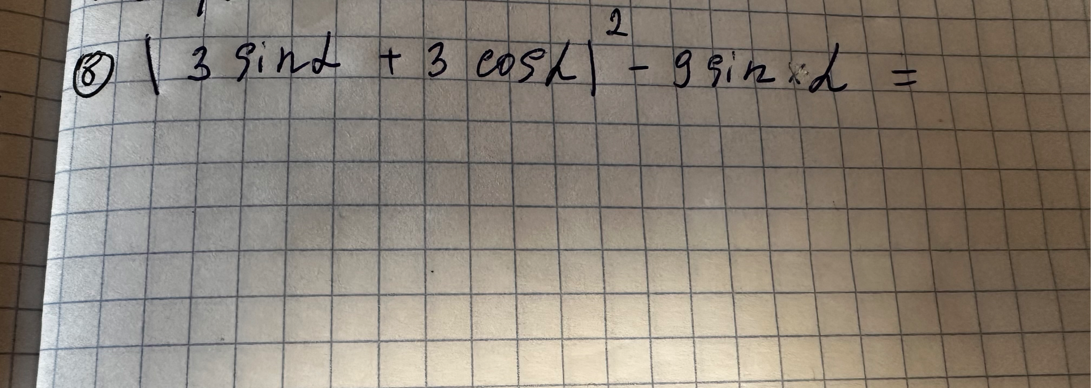 (8) (3 sin α + 3 cos α)^2 - 9 sin α cos α =