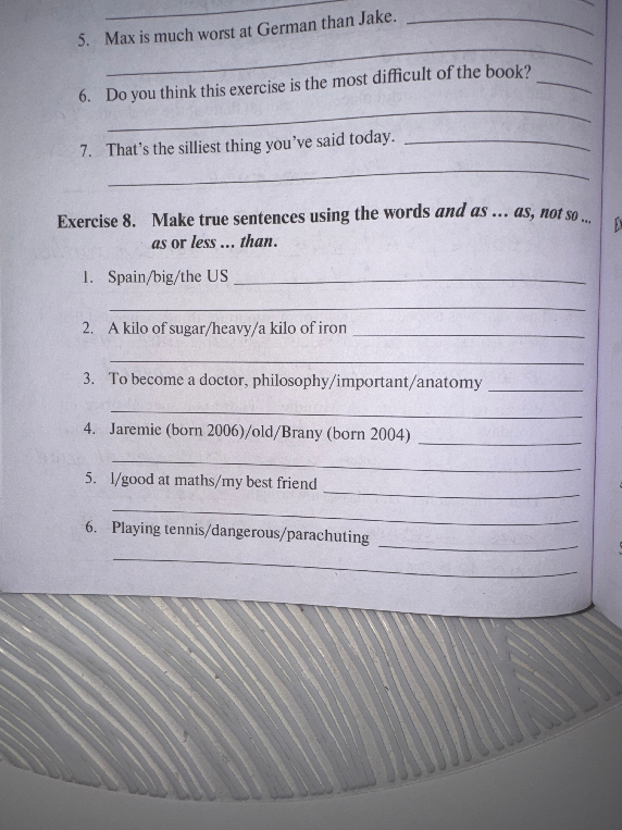 Exercise 8. Make true sentences using the words as ... as, not so ... as or less ... than.