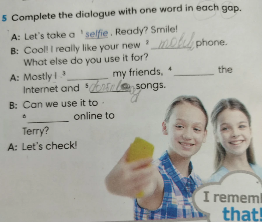 Complete the dialogue with one word in each gap.