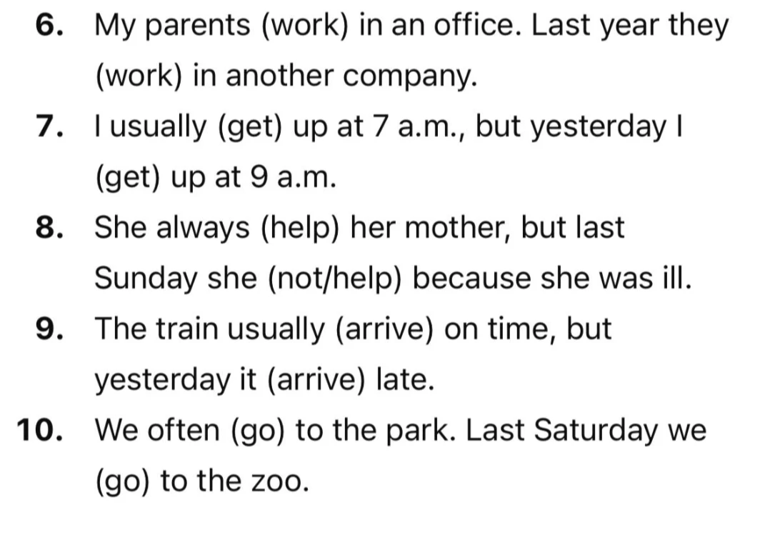 6. My parents (work) in an office. Last year they (work) in another company.
