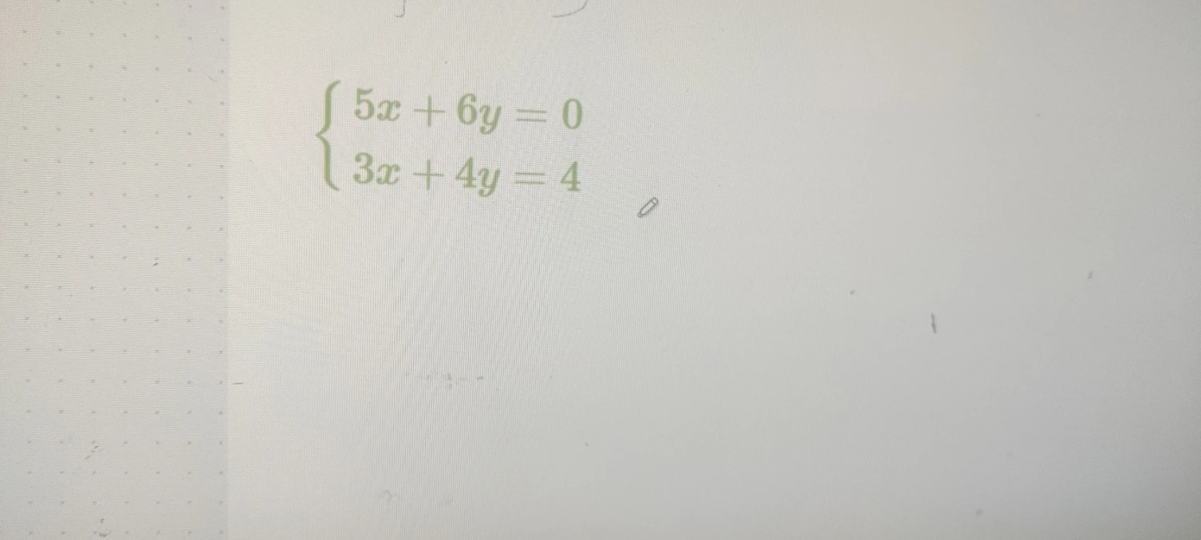 Решите систему уравнений: 5x + 6y = 0; 3x + 4y = 4.
