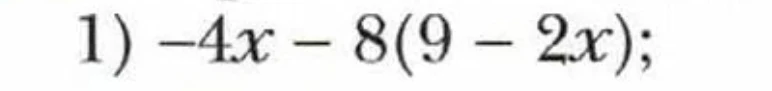 1) -4x - 8(9 - 2x);