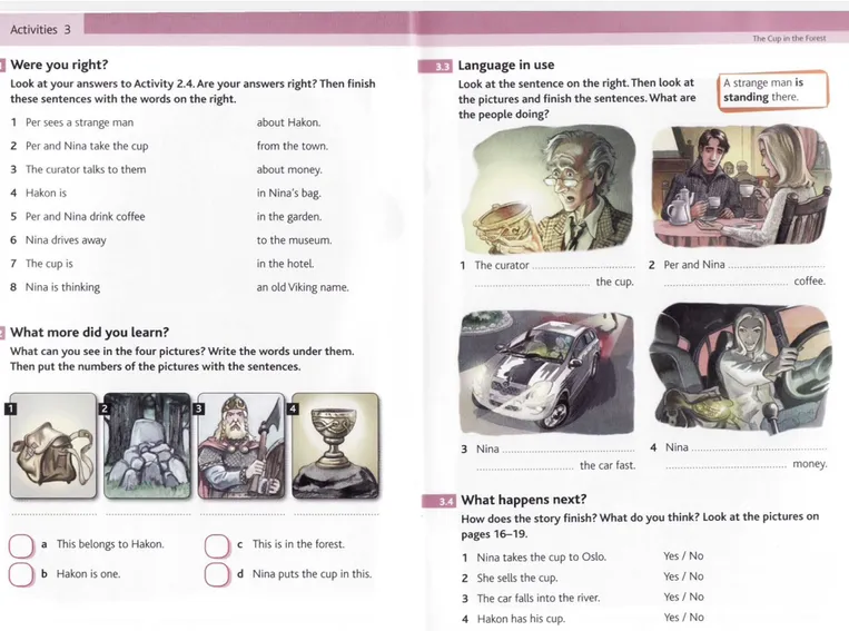 Were you right? Look at your answers to Activity 2.4. Are your answers right? Then finish these sentences with the words on the right.
