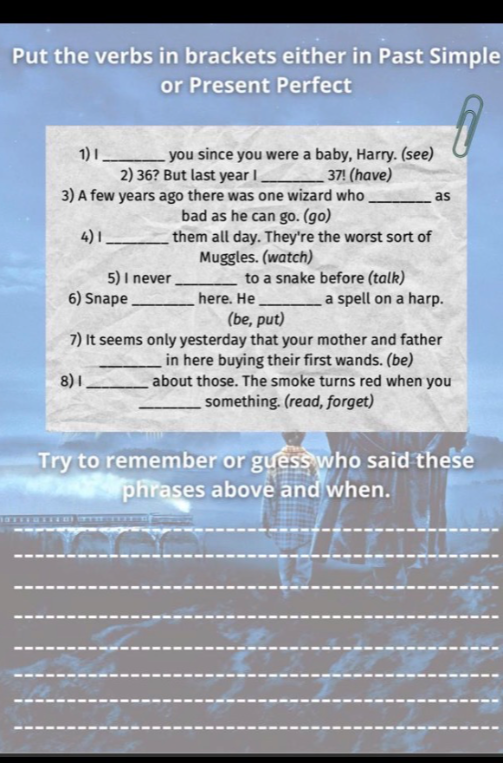Put the verbs in brackets either in Past Simple or Present Perfect