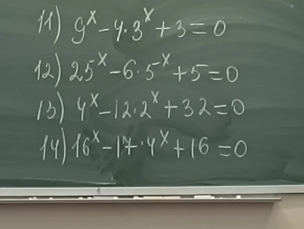 11) 9^x - 4 · 3^x + 3 = 0 12) 25^x - 6 · 5^x + 5 = 0 13) 4^x - 12 · 2^x + 32 = 0 14) 16^x - 17 · 4^x + 16 = 0