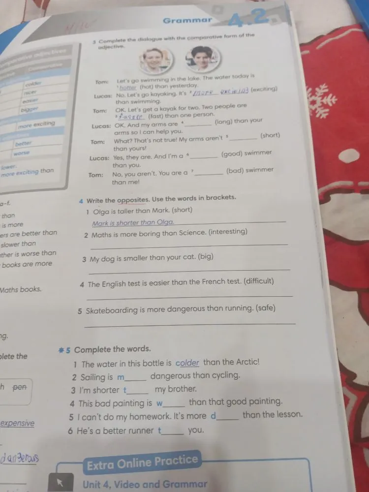 Complete the dialogue with the comparative form of the adjective.