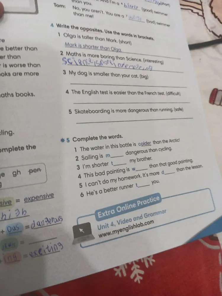Write the opposites. Use the words in brackets.