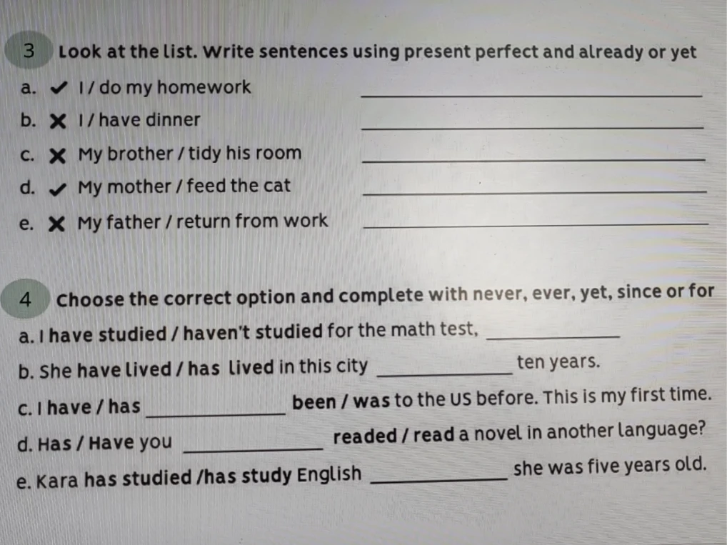 Look at the list. Write sentences using present perfect and already or yet