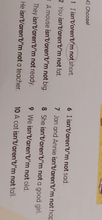 4) Choose! I isn't/aren't/'m not short.