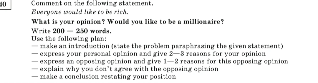 Comment on the following statement. Everyone would like to be rich.